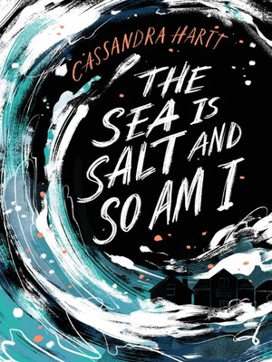 cover image of The Sea Is Salt and So Am I